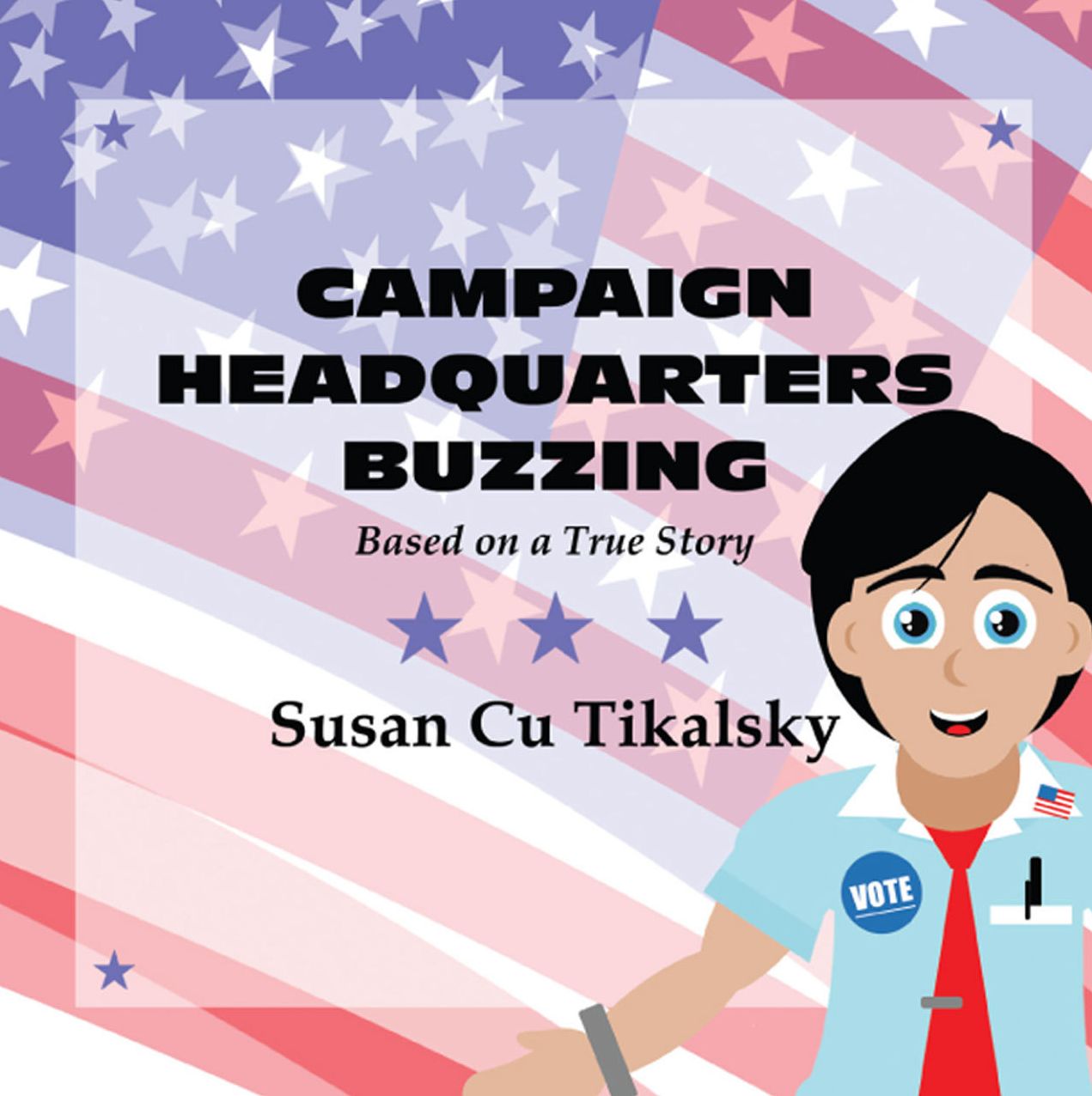 Campaign Headquarters Buzzing: Based on a True Story