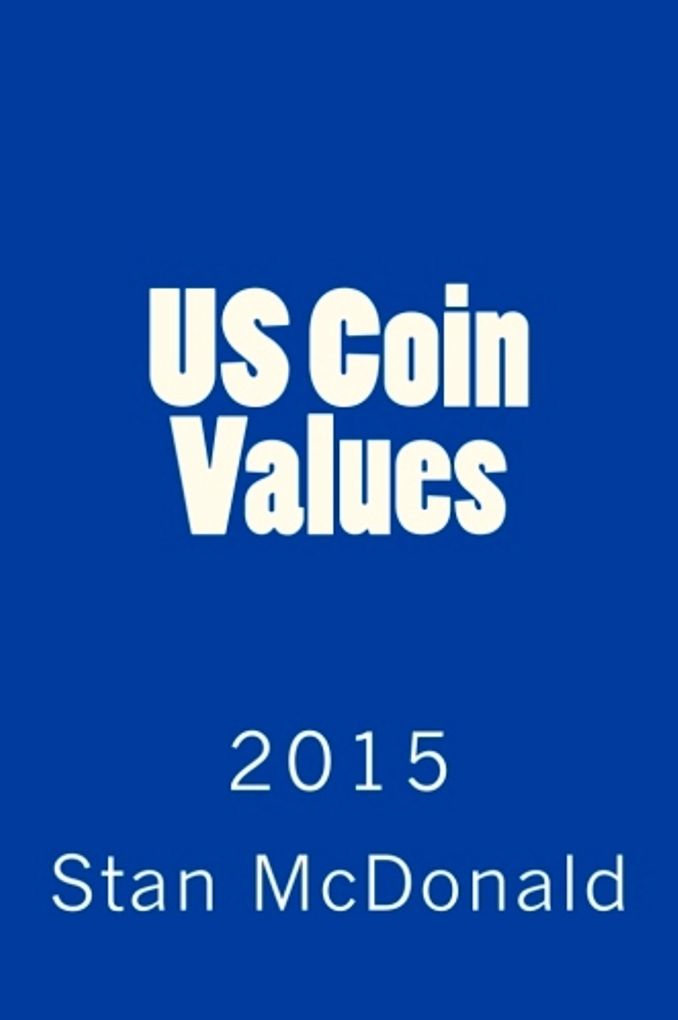 US Coin Values - A coin guide for 2015
