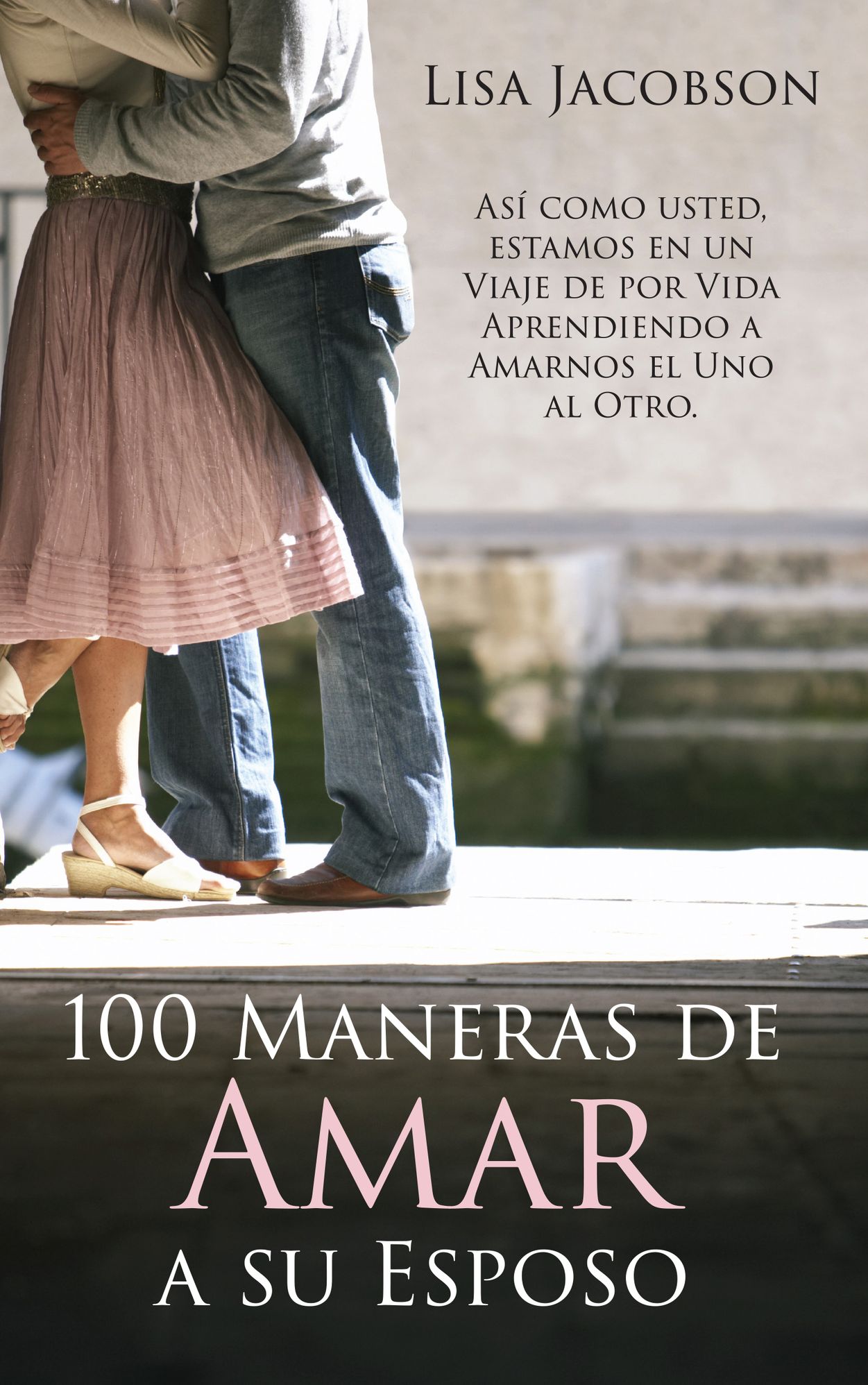 100 Maneras de Amar a Su Esposo