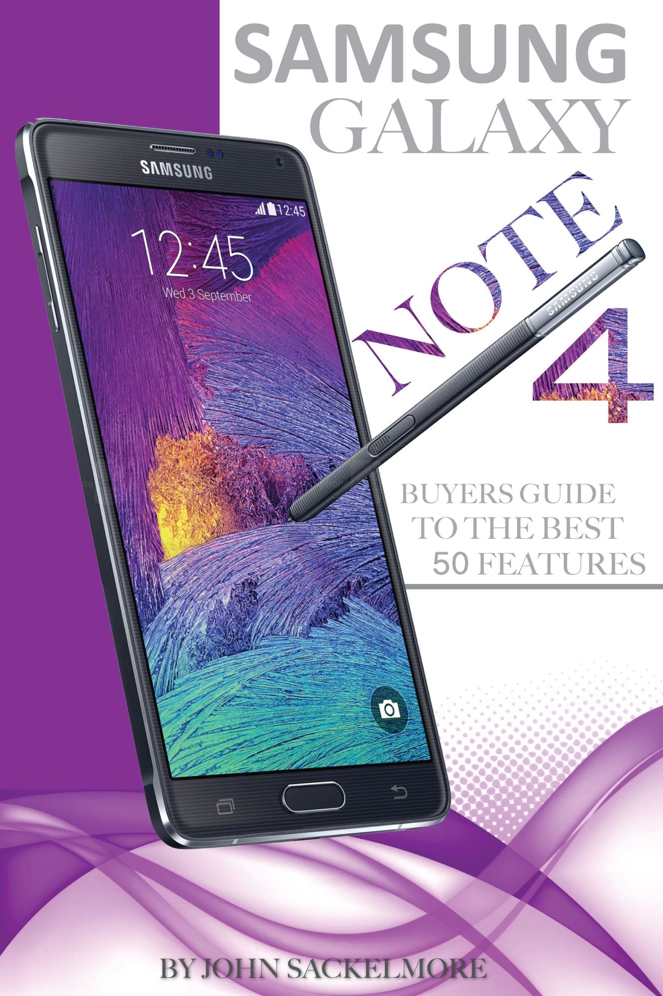 Samsung Galaxy Note 4: Buyers Guide to the Best 50 Features