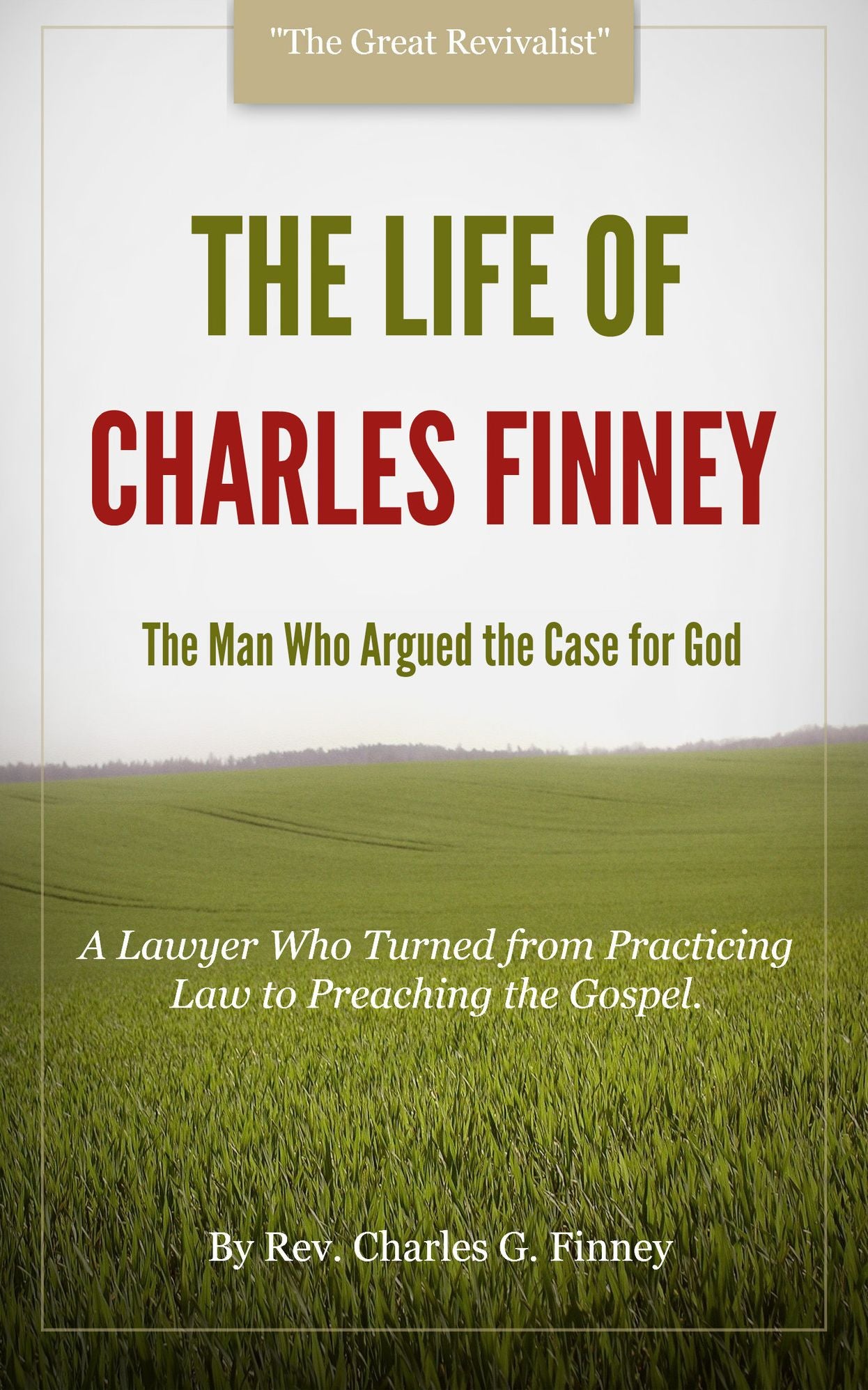 The Biography of Charles G. Finney