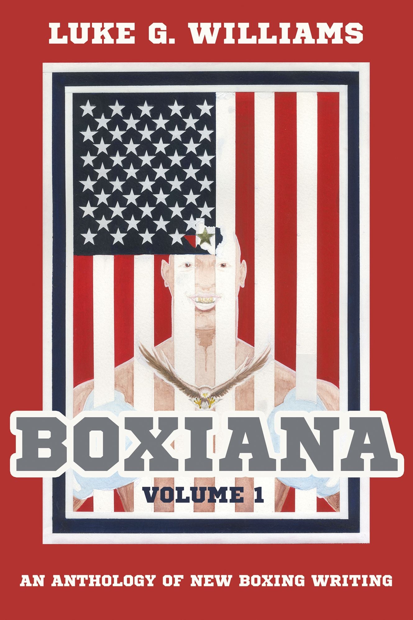 Boxiana Volume 1: An anthology of new boxing writing