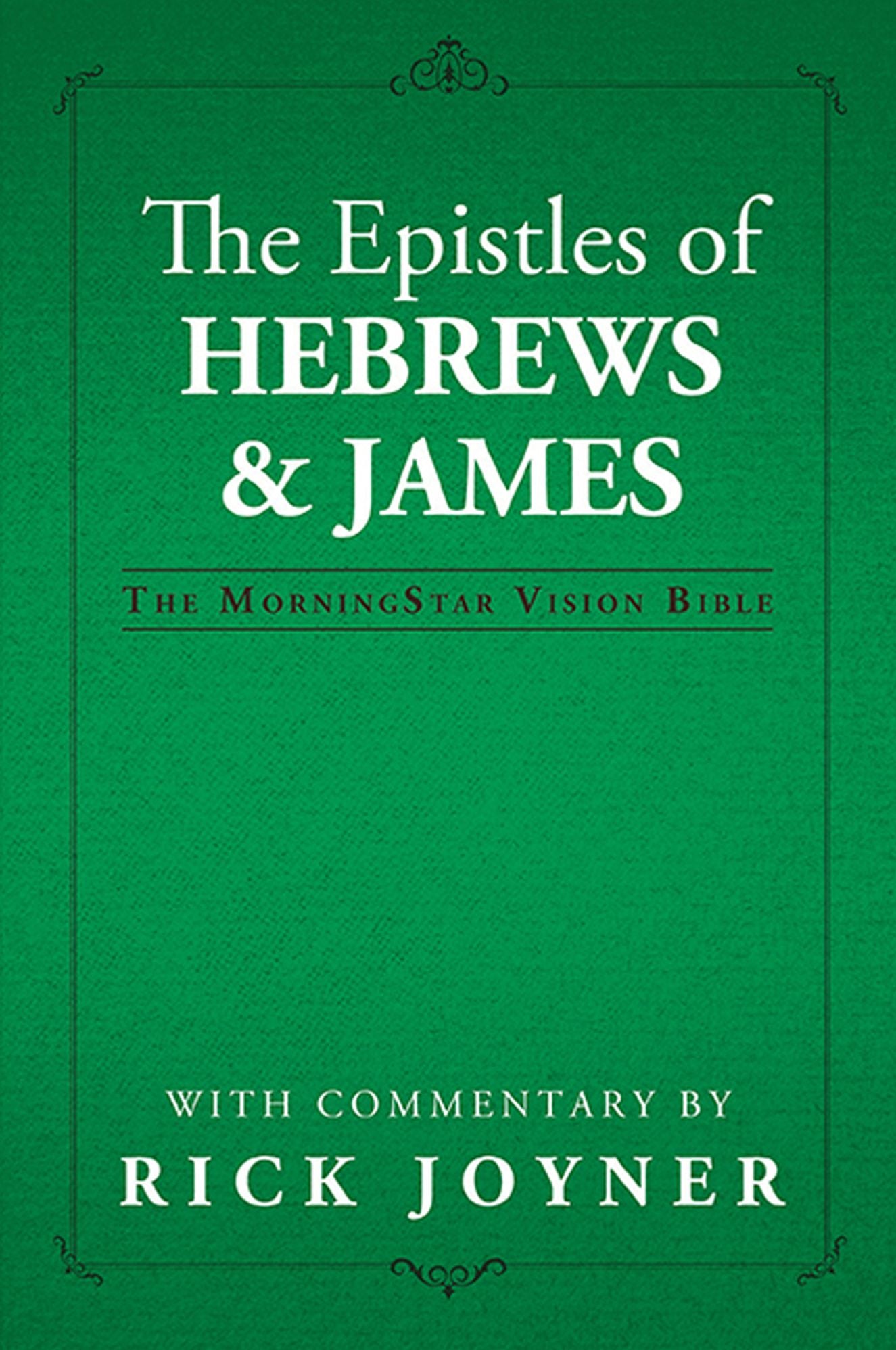 The Epistles of Hebrews & James