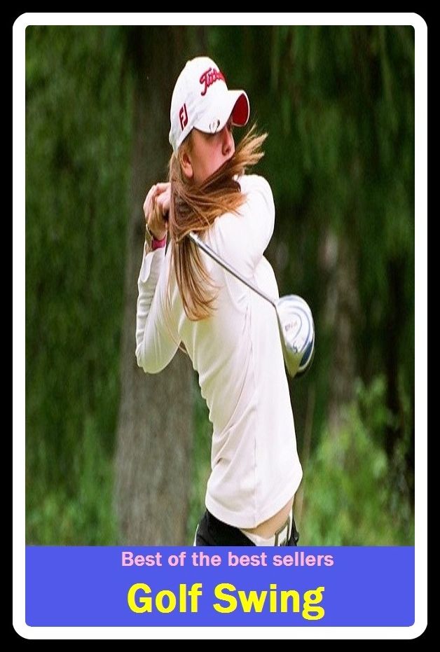 Best of the Best Sellers Golf Swing (sway, oscillate, move back and forth, move to and fro, wave, wag, rock, flutter, flap, land)