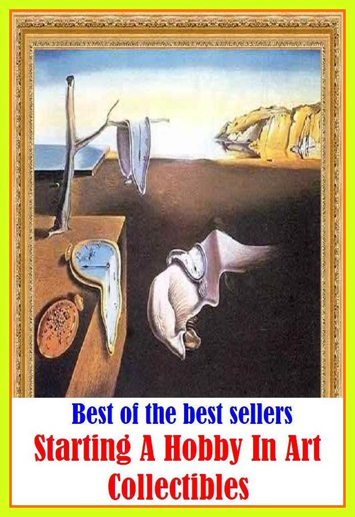 Best of the Best Sellers Starting A Hobby In Art Collectibles (pastime, leisure activity, leisure pursuit, sideline, side interest, diversion, avocation, recreation, entertainment, amusement)