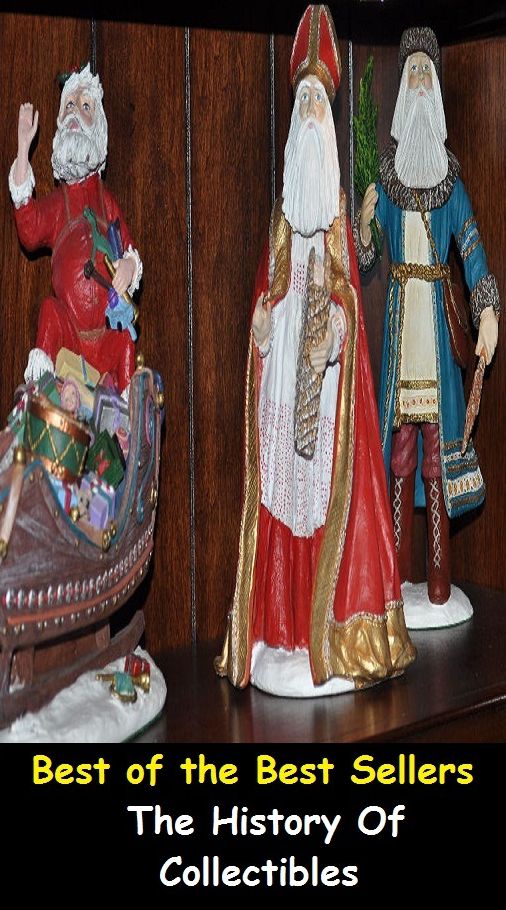 Best of the Best Sellers The History Of Collectibles (the past, former times, historical events, the olden days, the old days, bygone days, long ago, yesterday, antiquity, days of yore)