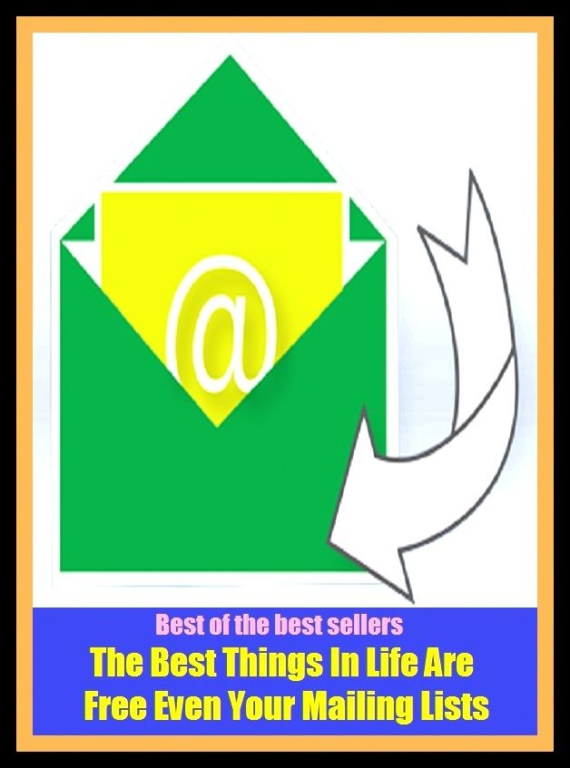 Best of the Best Sellers The Best Things In Life Are Free Even Your Mailing Lists (accessories, fittings, things, belongings, articles, lading, vesture, raiment, garment, attire)