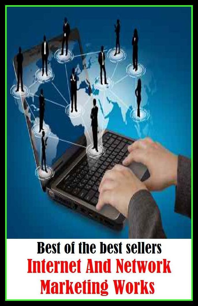Best of the Best Sellers Internet And Network Marketing Works ( Grand Guignol, writing, Passion play, workings, abatis, work out, accomplish, work for, accomplishment, word-of-mouth success )