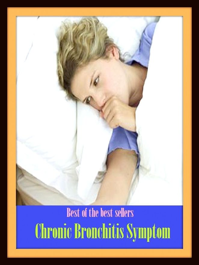 Best of the Best Sellers Chronic Bronchitis Symptom (respiratory disease, tuberculous rheumatism, visceral rheumatism, neuritis, glossitis, visceral rheumatism, arthritis deformans, irritable bowel, sore throat, osteomyelitis)