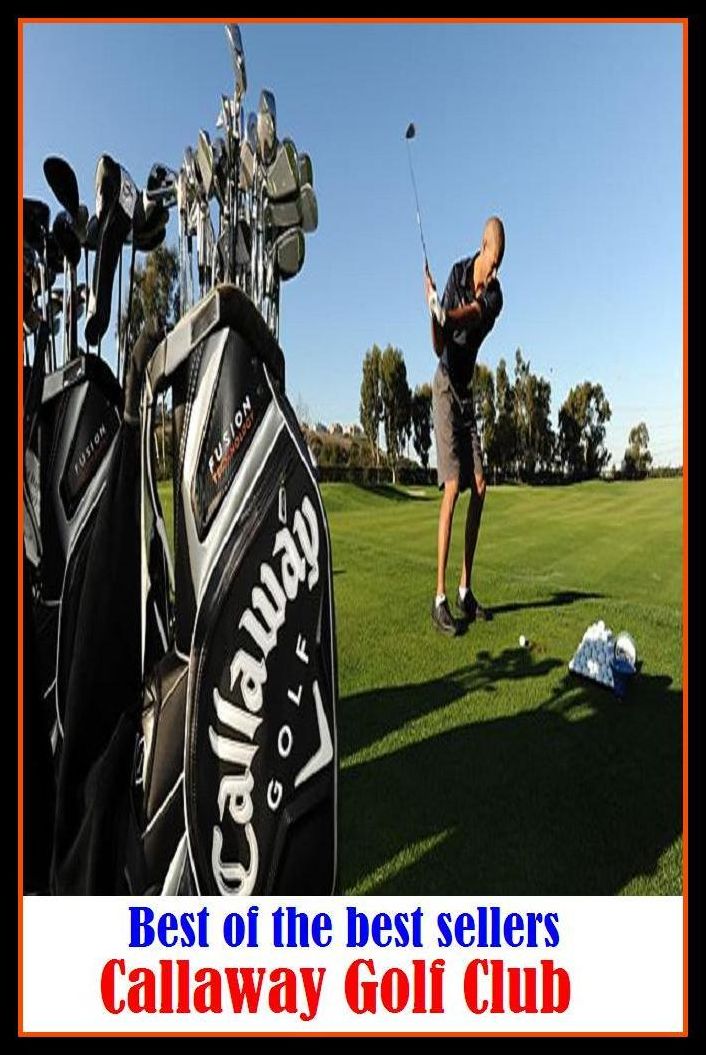 Best of the Best Sellers Callaway Golf Club (cudgel, bludgeon, bash, beat, hit, strike, batter, belabor, clout, clobber)