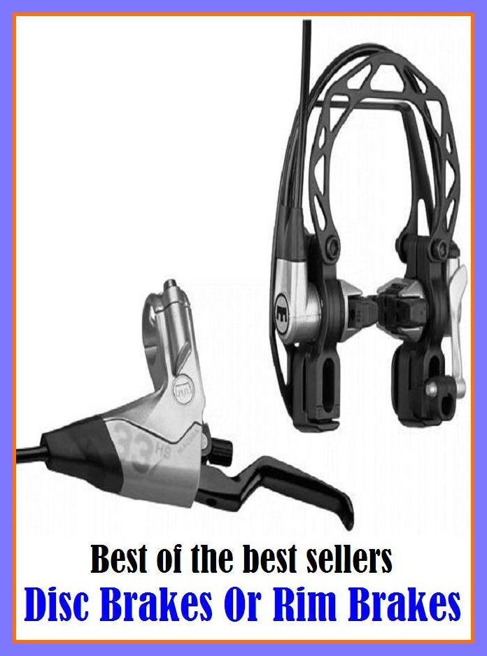 Best of the Best Seller Disc Brakes Or Rim Brakes (edge, border, side, margin, brink, fringe, boundary, perimeter, limits, periphery)
