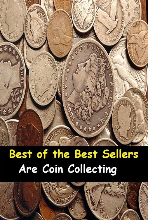 Best of the Best Sellers Are Coin Collecting ( mint, stamp, strike, cast, punch, die, mold, forge, make, money, valuta, gelt )