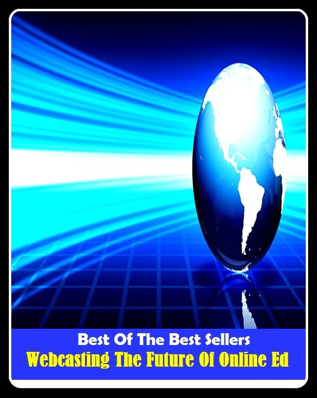99 cent best seller Web Casting The Future Of Online Ed (casting, casting agent, casting couch, casting director, casting lots, casting the runes, casting vote, castle, castle biosciences, castle garden)