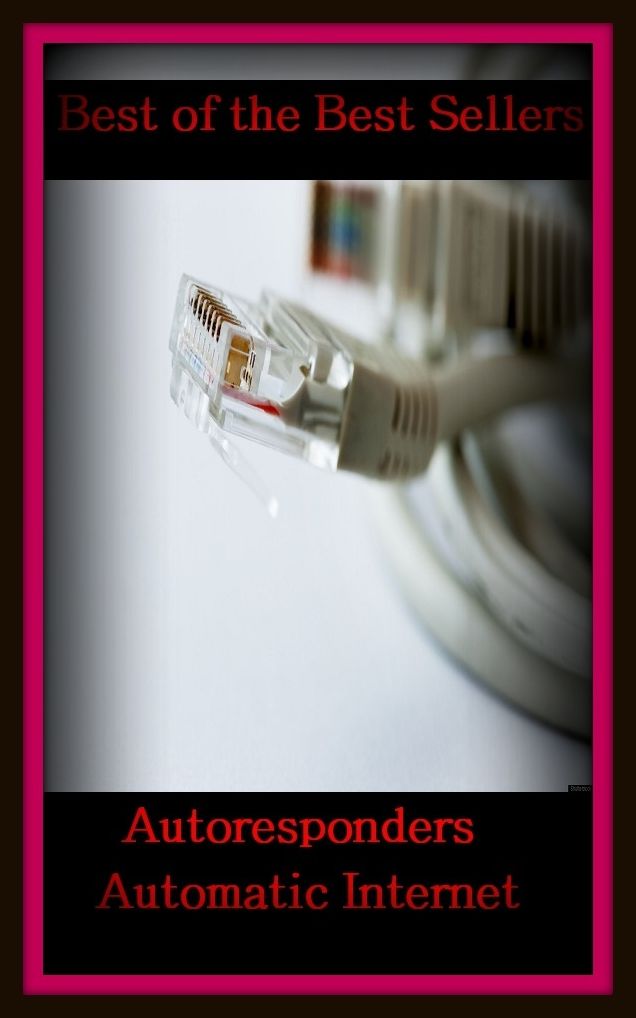 Best of the Best Sellers Autoresponders Automatic Internet Marketing ( auto regulatory loop, auto renewal, auto repeat, auto resonance, auto responder, auto response, auto reverse, auto rick, auto rickshaw, auto rotation)