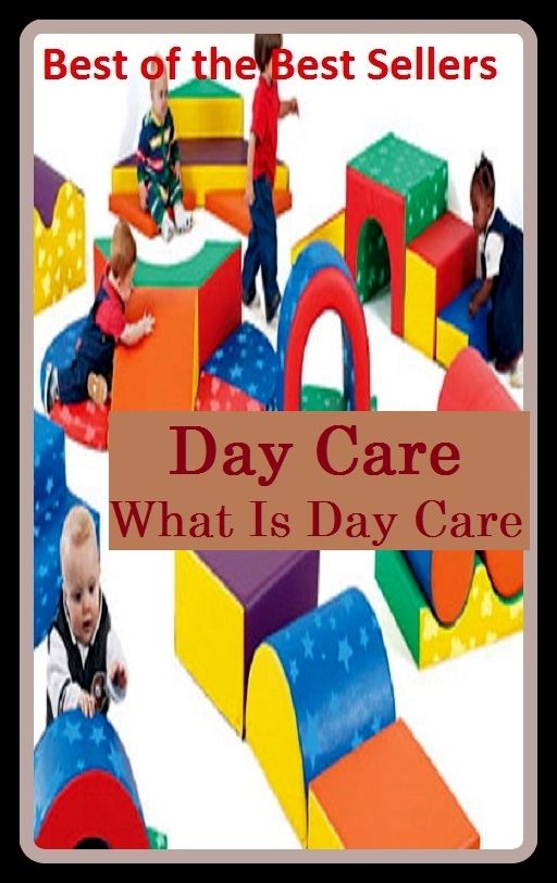 Best of the Best Sellers Day Care What Is Day Care ( day break, day by day, day camp, day care, day care center, day count convention, day dreaming, day for night, day game, day in and day out)