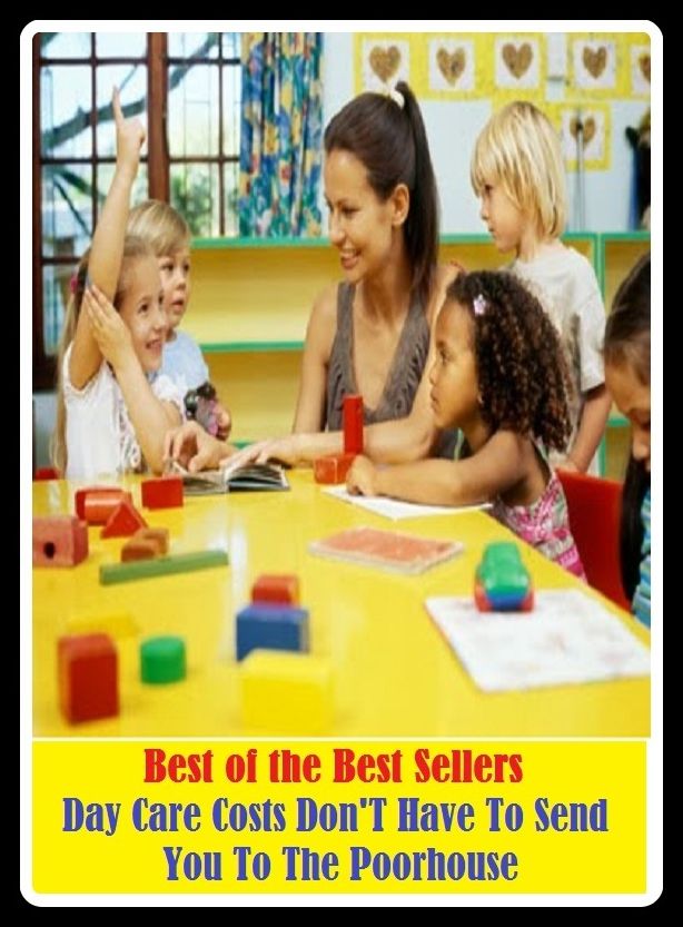 Best of the Best Sellers Day Care Costs Don T Have To Send You To The Poorhouse ( day break, day by day, day camp, day care, day care center, day count convention, day dreaming, day for night, day game, day in and day out)