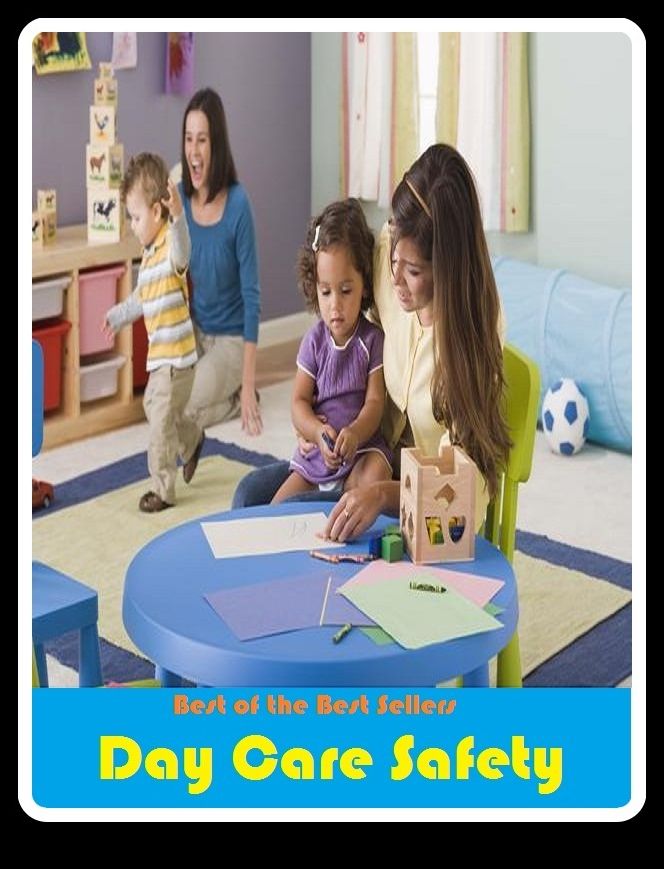 Best of the Best Sellers Day Care Safety (day break, day by day, day camp, day care, day care center, day count convention, day dreaming, day for night, day game, day in and day out)