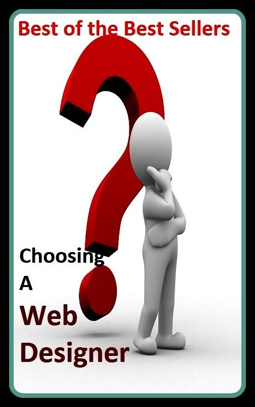 Best of the Best Sellers Choosing A Web Designer: A Plan To Guide You Through The Minefield ( chooser, choosey, choosiness, choosiness, choosing, choosy, choozle, chop, chop and change, chop down)