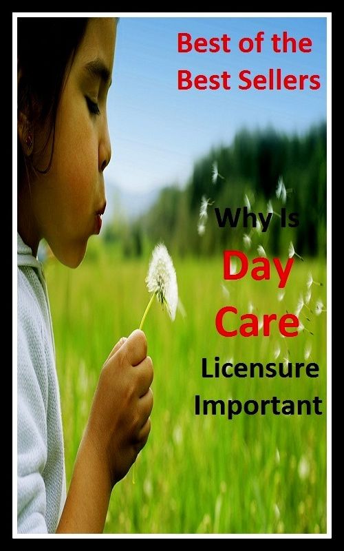 Best of the Best Sellers Why Is Day Care Licensure Important ( day break, day by day, day camp, day care, day care center, day count convention, day dreaming, day for night, day game, day in and day out)