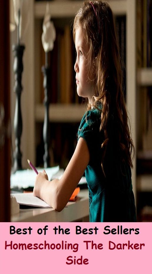 Best of the Best Sellers Homeschooling The Darker Side (home run, homes for the aged, home school snowboarding, homeschooling, homeschooling, home shoring, homesick, home sickly, homesickness, home site)