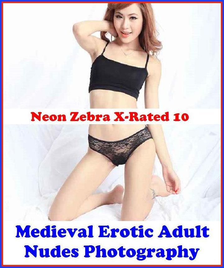 Domination: Neon Zebra X-Rated 10! Medieval Erotic Adult Nudes Photography	 ( Erotic Photography, Erotic Stories, Nude Photos, Naked , Adult Nudes, Breast, Domination, Bare Ass, Lesbian, She-male )