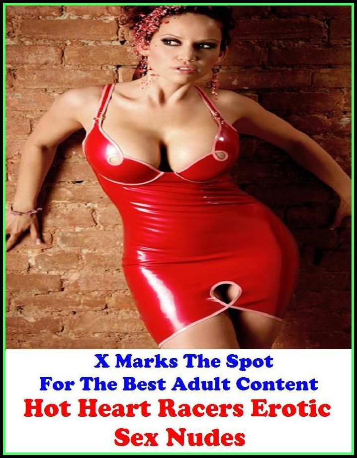 Sex Stories:X Marks The Spot for The Best Adult Books! Hot Heart Racers Erotic Sex Nudes (Erotic Photography, Erotic Stories, Nude Photos, Naked ,Lesbian, She-male,Gay, Fetish, Bondage, Sex, Erotic, Erotica, Hentai, Oral, Submissive, Confession)