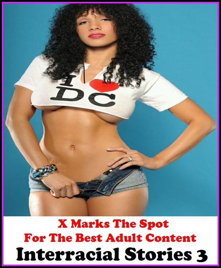 Confessions:X Marks The Spot for The Best Adult Books! Interracial Stories 3 (Erotic Photography, Erotic Stories, Nude Photos, Naked ,Adult Nudes, Breast, Fetish, Bondage, Sex, Erotic, Erotica, Hentai, Oral, Submisive, Confession, Adults Only, Blow Job)