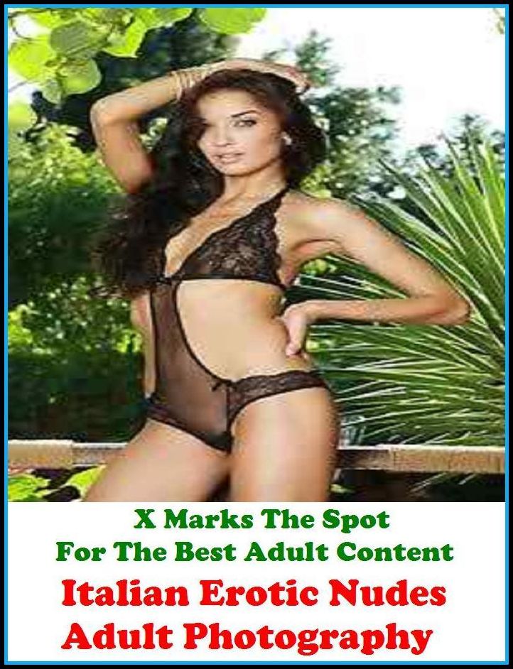Domination:X Marks The Spot for The Best Adult Books! Best of"Italian Erotic Nudes Adult Photography" ( Erotic Photography, Erotic Stories, Nude Photos, Naked , Adult Nudes, Breast, Domination, Bondage, Sex, Erotic, Erotica )