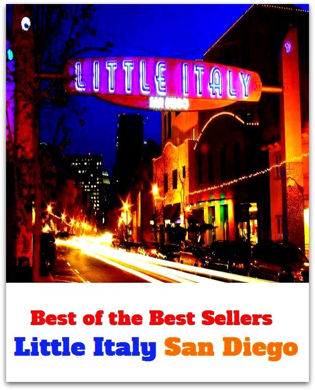 Best of the best sellers Little Italy San Diego ( travel, driving, excursion, flying, movement, navigation, ride, sailing, sightseeing, tour, trip, journey, amusement, enjoyment, fun, hobby, pleasure, relaxation, refreshment )
