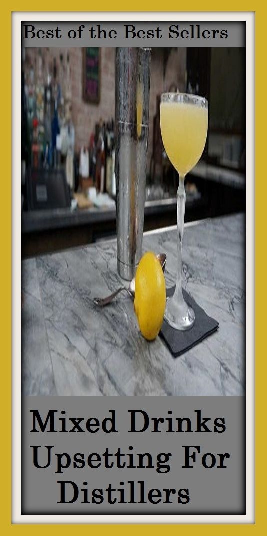 Best of the best sellers Mixed Drinks Upsetting For Distillers ( scotch, whiskey, alcohol, bourbon, corn, distill, distiller, distillery, drink, hooch, liquor, moonshine, moonshiner, poteen, rotgut, rye, spirits )
