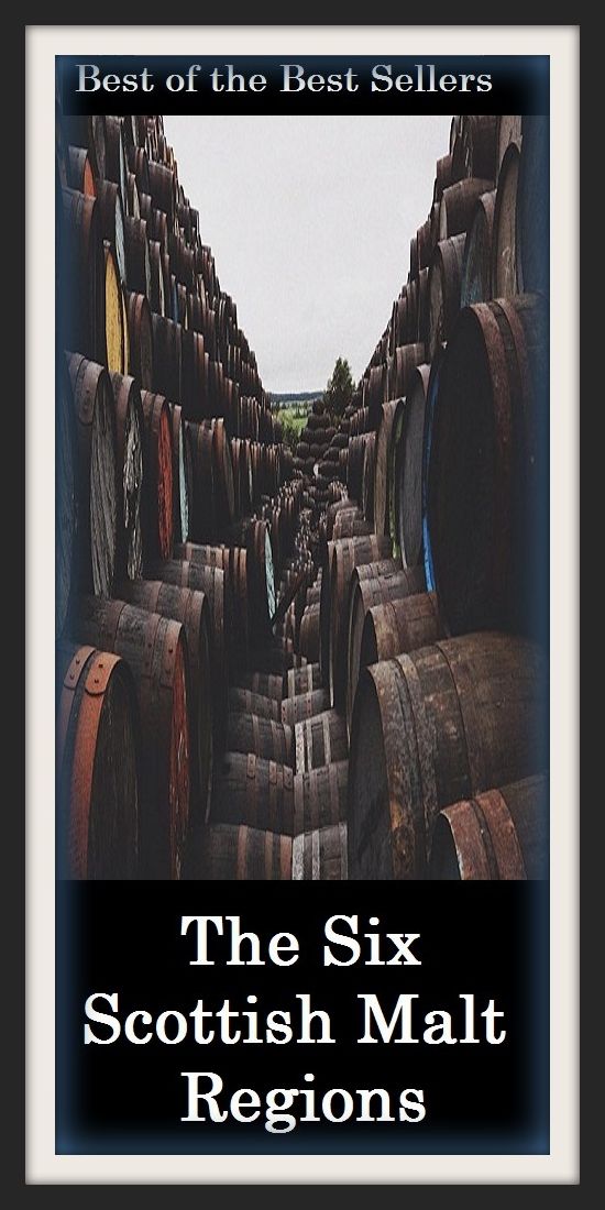 Best of the best sellers The Six Scottish Malt Regions ( Theology, Ethics, Thought, Theory, Self Help, Mystery, romance, action, adventure, sci fi, science fiction, drama, horror, thriller, classic, novel, literature, suspense )