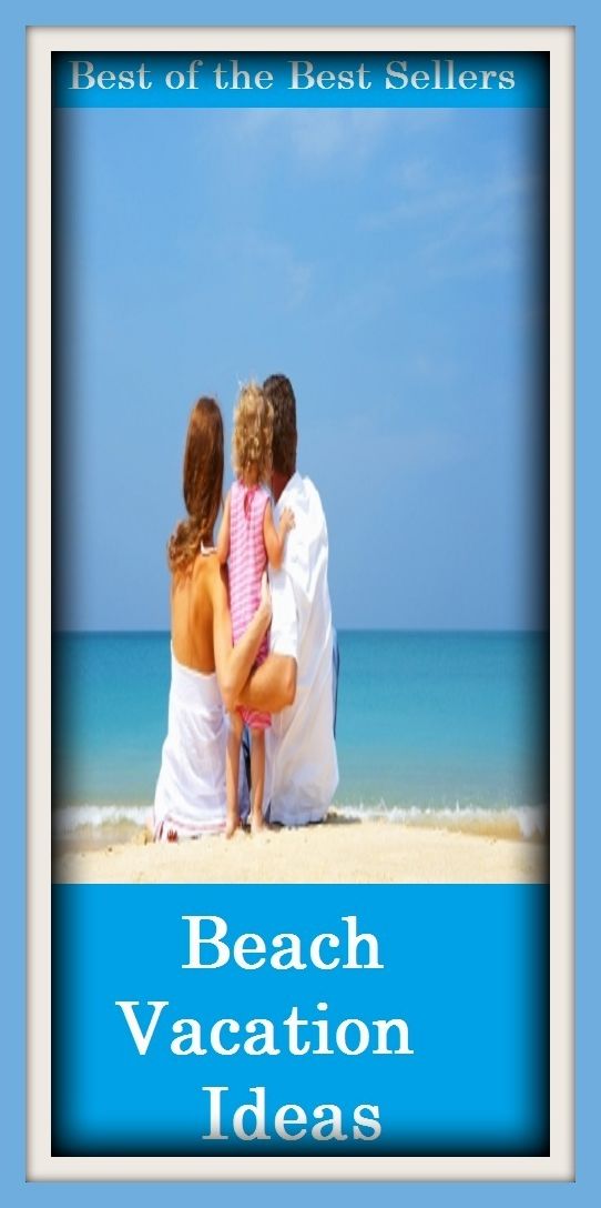 Best of the best sellers Beach Vacation Ideas ( travel, driving, excursion, flying, movement, navigation, ride, sailing, sightseeing, tour, trip, journey, amusement, enjoyment, fun, hobby, pleasure, relaxation, refreshment )