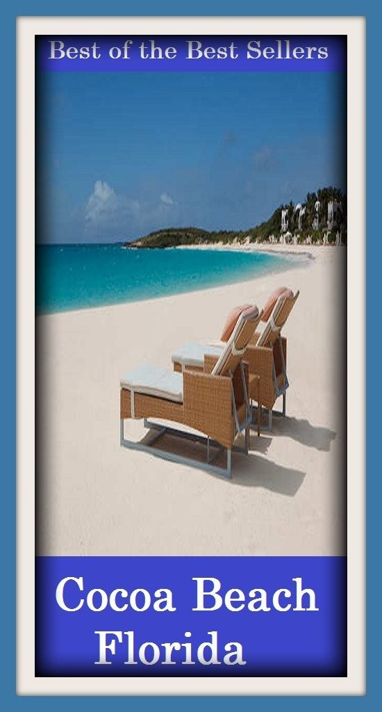 Best of the best sellers Cocoa Beach Florida ( travel, driving, excursion, flying, movement, navigation, ride, sailing, sightseeing, tour, trip, journey, amusement, enjoyment, fun, hobby, pleasure, relaxation, refreshment )