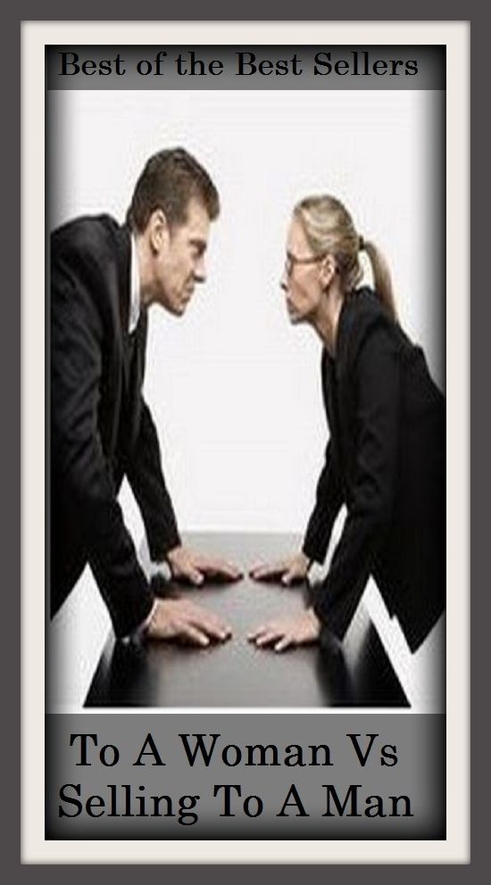 Best of the Best Sellers Selling To A Woman Vs Selling To A Man (a week (on/next) Friday etc, a week last Friday etc, a western, a whole new world, a woman, a zillion, a#, a&b, a&m, a&g pharmaceutical)