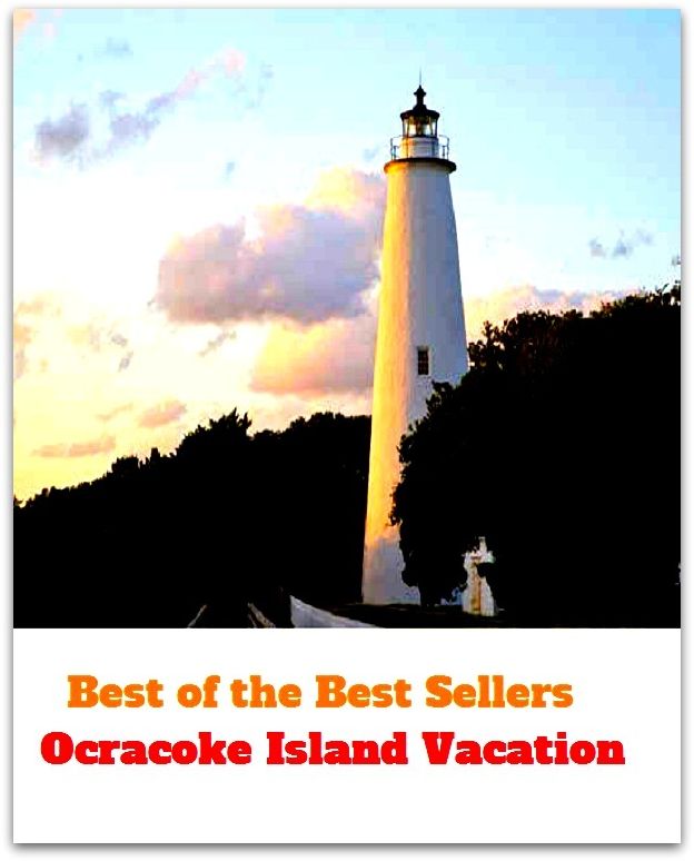 Best of the best sellers Ocracoke Island Vacation ( travel, driving, excursion, flying, movement, navigation, ride, sailing, sightseeing, tour, trip, journey, amusement, enjoyment, fun, hobby, pleasure, relaxation, refreshment )