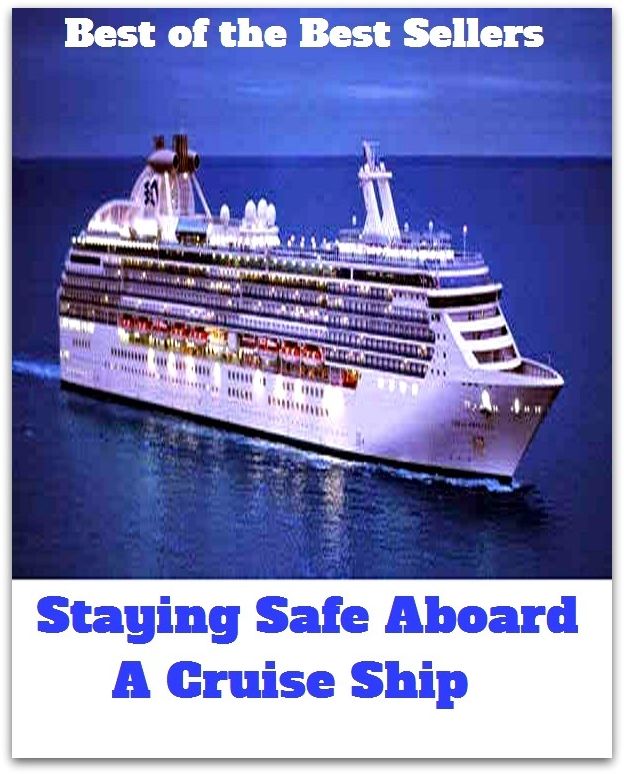 Best of the best sellers Staying Safe Aboard A Cruise Ship ( travel, driving, excursion, flying, movement, navigation, ride, sailing, sightseeing, tour, trip, journey, amusement, enjoyment, fun, hobby, pleasure, relaxation, refreshment )