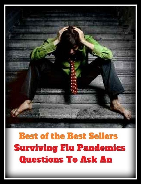 Best of the best sellers Surviving Flu Pandemics Questions To Ask An ( exercise, meditation, acupuncture, disease, digestive system, formula, medicine, remedy, fix, treatment, action, conduct, behavior, handling, gastrin, fitness, vitamins, healing )