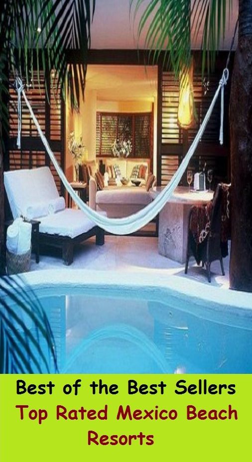 Best of the best sellers Top Rated Mexico Beach Resorts ( travel, driving, excursion, flying, movement, navigation, ride, sailing, sightseeing, tour, trip, journey, amusement, enjoyment, fun, hobby, pleasure, relaxation, refreshment )