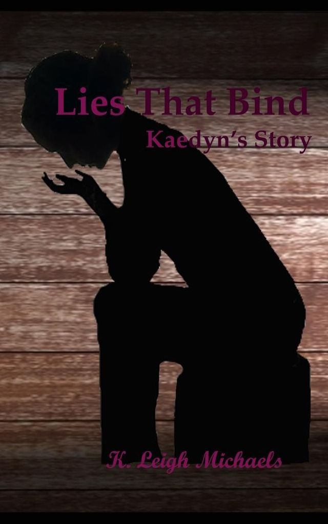 Lies That Bind: Kaedyn's Story