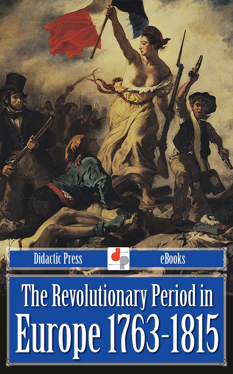 The Revolutionary Period in Europe 1763-1815