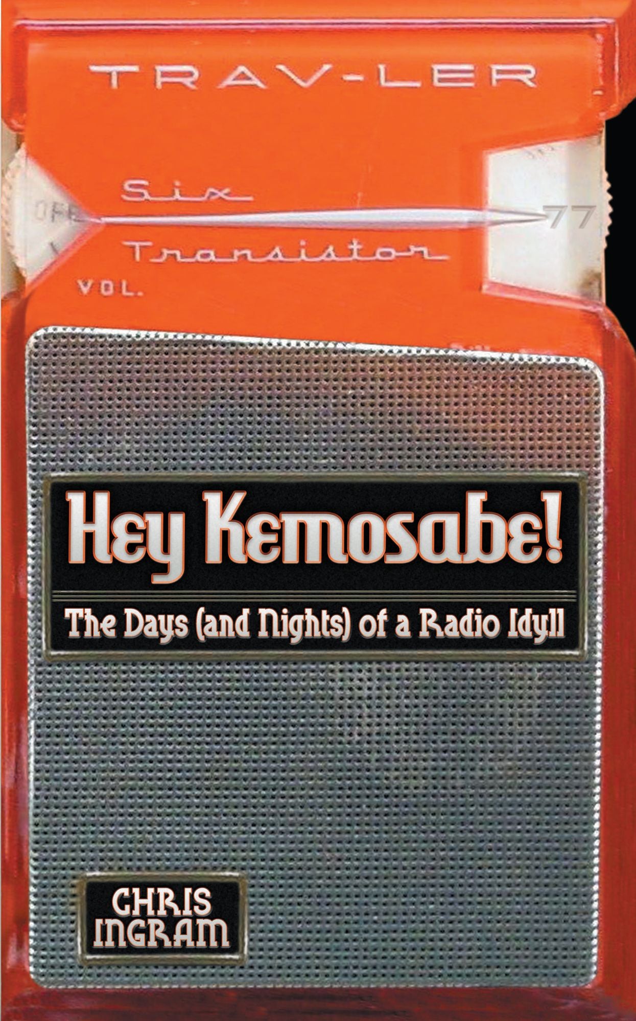 Hey Kemosabe: The Days (and Nights) of a Radio Idyll