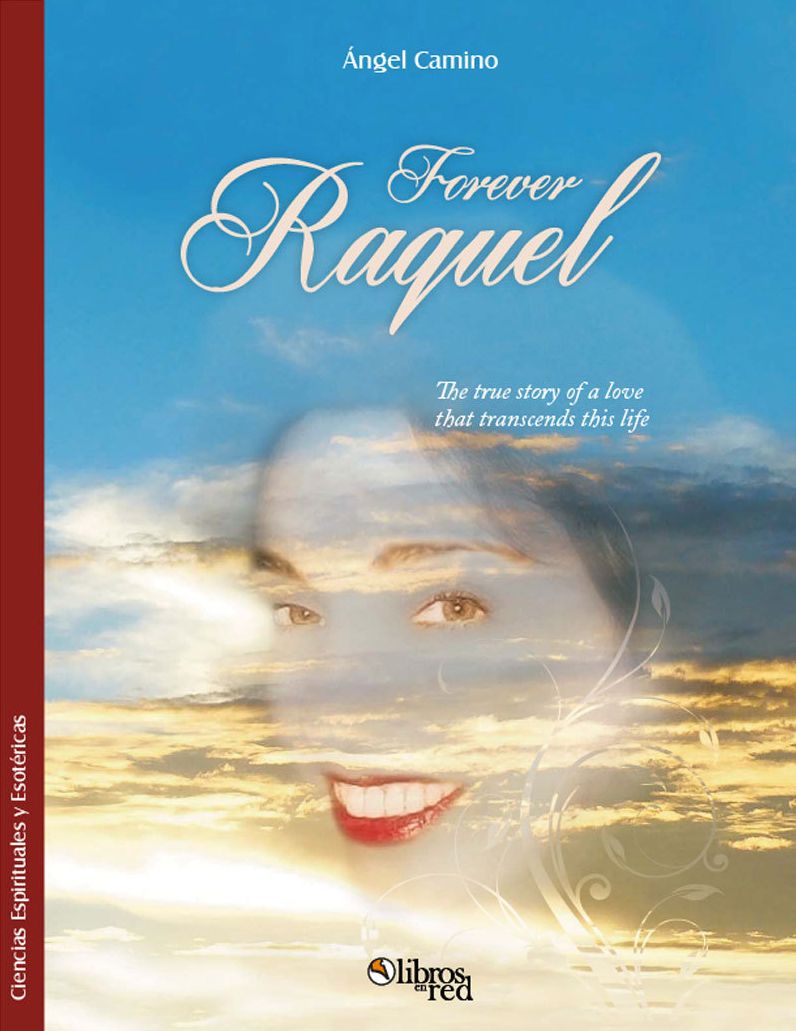 Forever Raquel, the True Story of a Love that Transcends this Life