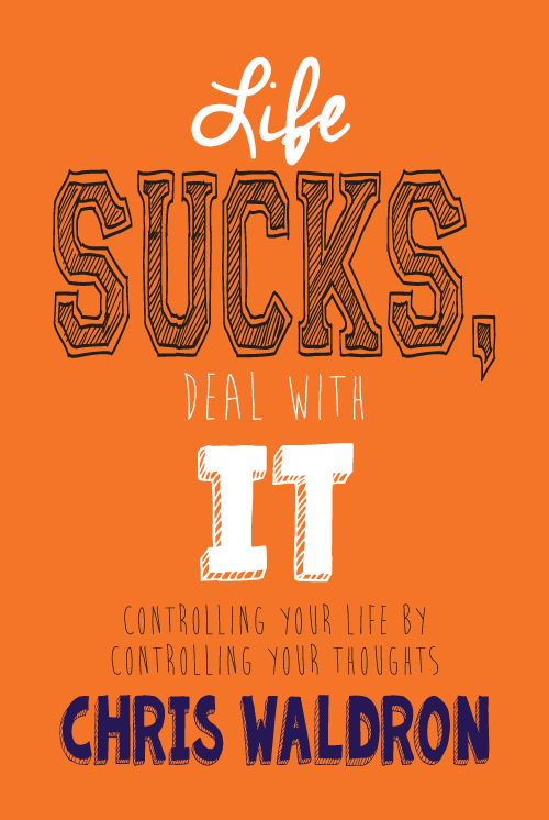 Life Sucks, Deal With It