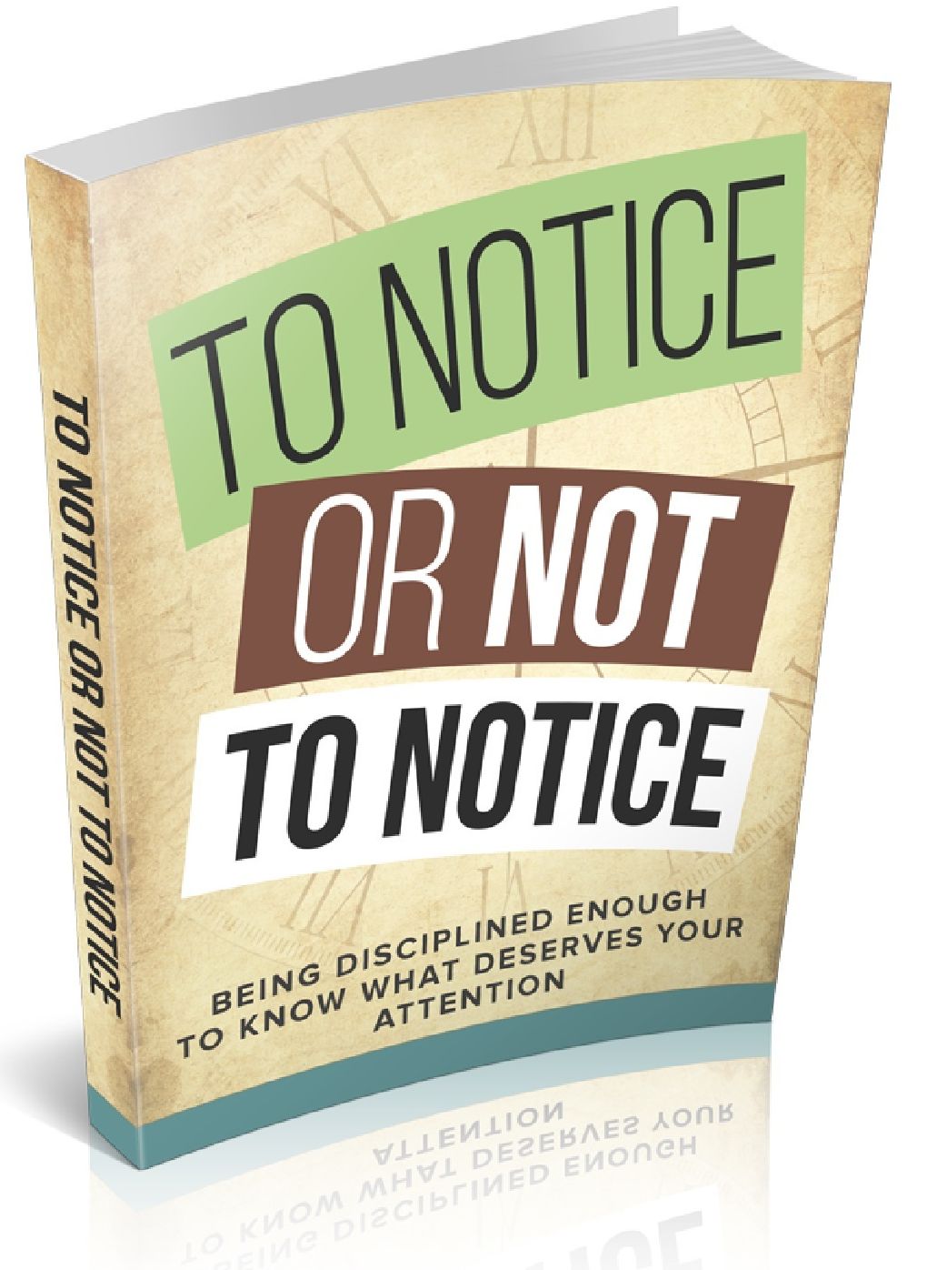To Notice Or Not To Notice - Being Disciplined Enough To Know What Deserves Your Attention