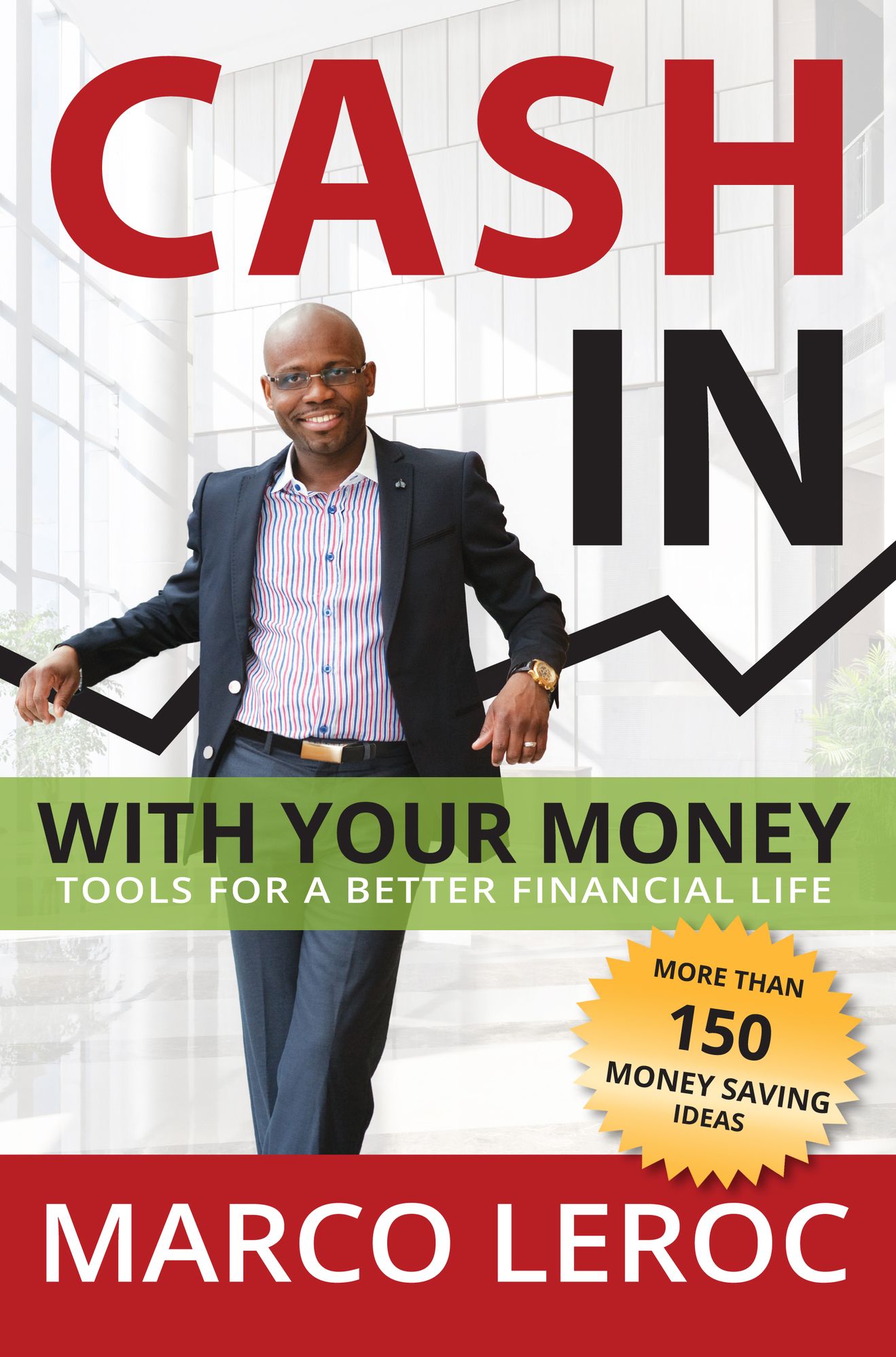 Cash in With Your Money: Tools for a Better Financial Life