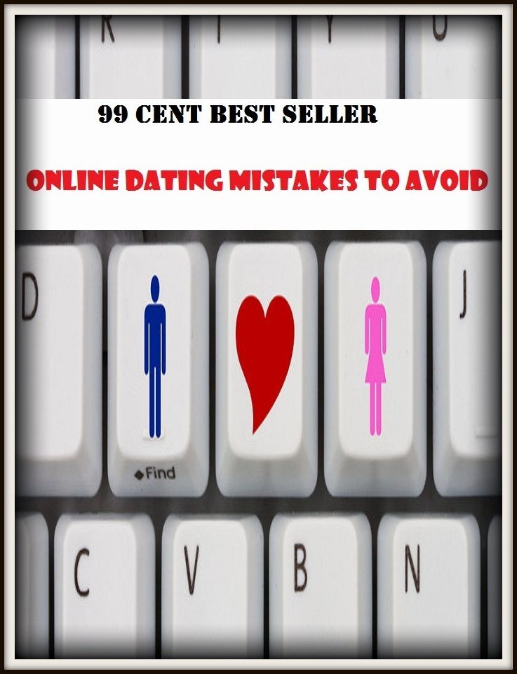 99 Cent Best Seller Online Dating Mistakes To Avoid ( dating, fix, isolate, date, meeting, appointment, engagement, come from star, register star, determine star, mark star )
