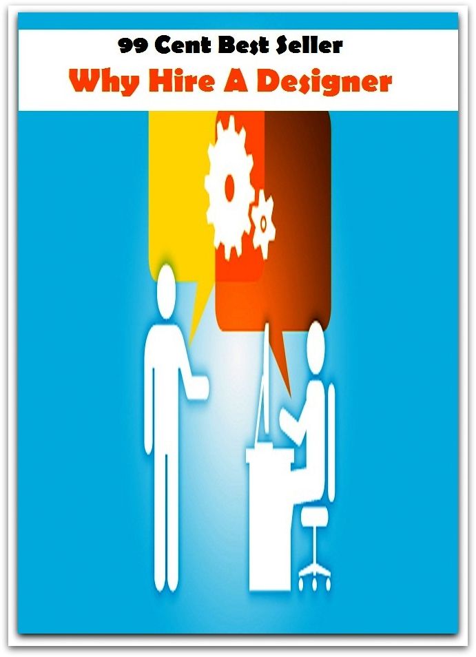 99 Cent Best Seller Why Hire A Designer ( architecture, structural design, building, planning, design, construction, style, manner, designer )