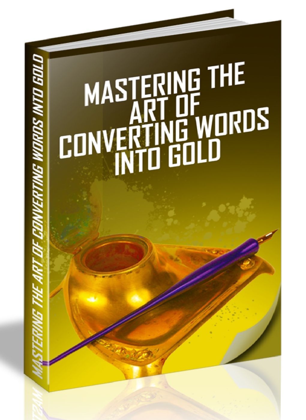 MASTERING THE ART OF CONVERTING WORDS INTO GOLD