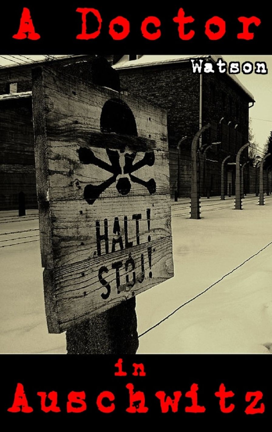 A Doctor In Auschwitz