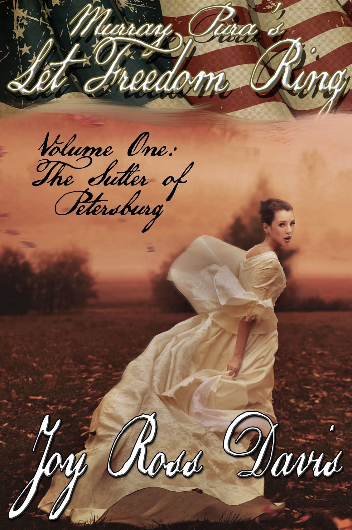 Murray Pura's Let Freedom Ring - Volume 1 - The Sutler of Petersburg